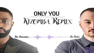 Dj Guez  Ric Hassani Only You Kizomba Remix [upl. by Nyrad]