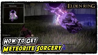 How to Get Meteorite Sorcery in Elden Ring Meteorite Sorcery Location [upl. by Eanrahc]