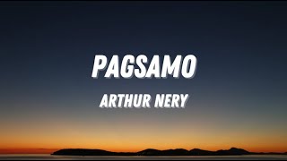 Pagsamo Lyrics  Arthur Nery [upl. by Arba]