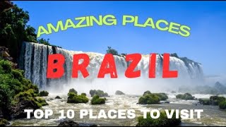 Top 10 MustVisit Places in Brazil  Facts amp Tips [upl. by Godric]