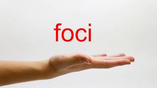 How to Pronounce foci  American English [upl. by Adnhoj215]