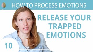 How to Release Emotions Trapped in Your Body 1030 How to Process Emotions Like Trauma and Anxiety [upl. by Airreis]