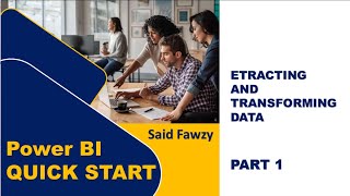 Power BI Quick Start  02 Extracting and Transforming Data Part 1 Arabic [upl. by Ayek]