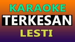 KARAOKE TERKESAN  LESTI KEJORA [upl. by Ihc]