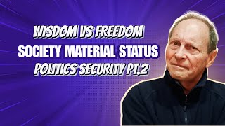 Part 2 Wisdom vs Freedom Expectation Society Culture Material Status Probability [upl. by Anavoj]