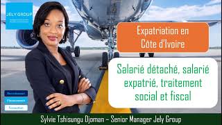 Expatriation en Côte dIvoire  Salarié détaché Salarié Expatrié par Sylvie Tshisungu Djoman [upl. by Eleanore]