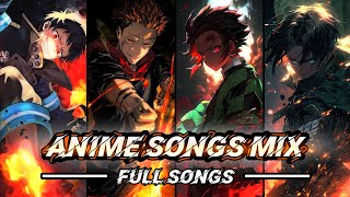 ANIME SONGS MIX  FULL SONGS 👌🕐🎸🔥 [upl. by Ardnahs678]