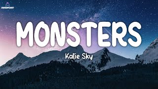 Katie Sky  Monsters Lyrics [upl. by Will218]