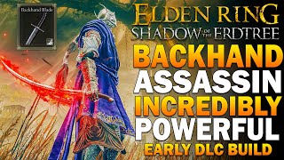 This Backhand Blade Build Is INSANELY POWERFUL Elden Ring Shadow OF The Erdtree EARLY DLC BUILD [upl. by Yreneh]