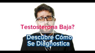 quotTestosterona Baja Qué Es y Cómo Se Diagnostica de Manera Efectivaquot [upl. by Oscar]