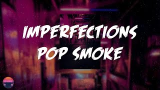 Pop Smoke  Imperfections Interlude Lyrics Video [upl. by Akinot]