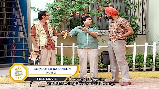 COMPUTER KA PRICE I FULL MOVIE I PART 2  Taarak Mehta Ka Ooltah Chashmah  तारक मेहता [upl. by Halil192]