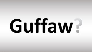 How to Pronounce Guffaw [upl. by Sweeney]