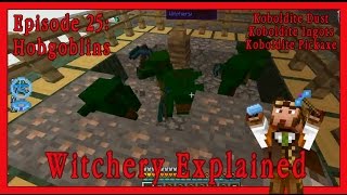 Witchery Explained Episode 25 Hobgolins Koboldite Dust Ingots and Pickaxe [upl. by Vincenty]