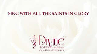 Sing With All The Saints In Glory Song Lyrics  Top Easter Hymns  Divine Hymns [upl. by Macmillan]