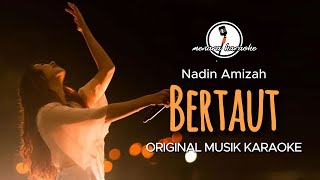 Bertaut  Nadin Amizah  KARAOKE ORIGINAL [upl. by Noffets]