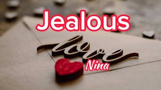 JEALOUS LYRICS COVER SONGS BY NINA [upl. by Bernadene]