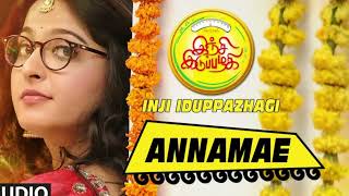 Annamae Full Song Audio Inji Iduppazhagi Anushka Shetty Arya Sonal Chauhan [upl. by Chilson178]