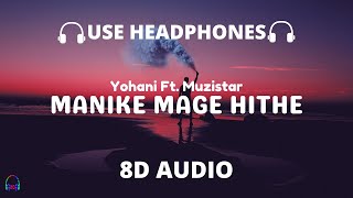 Manike Mage Hithe 8D Audio  Yohani Ft Muzistar 🎧 [upl. by Mackenie]