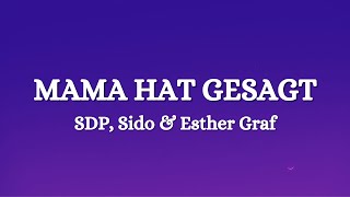 SDP x Sido x Esther Graf  Mama hat gesagt Lyrics [upl. by Nettle]