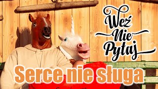 Weź Nie Pytaj  Serce Nie Sługa Official Video [upl. by Jeromy651]