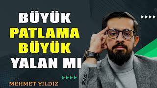 Büyük Patlama Büyük Yalan Mı Kurandaki O Ayet  Big Bang  Mehmet Yıldız hayalhanem [upl. by Gombosi]