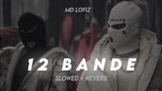 12 Bande  Varinder Brar Slowed  Reverb  New Punjabi Song  Official Lofi [upl. by Noble]