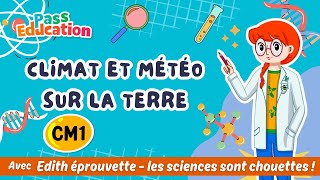 Climat et météo sur la Terre – Cm1– Edith Eprouvette Leçon Exercices Évaluation [upl. by Suirada]