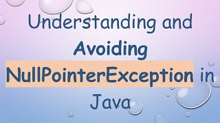 Understanding and Avoiding NullPointerException in Java [upl. by Hada365]