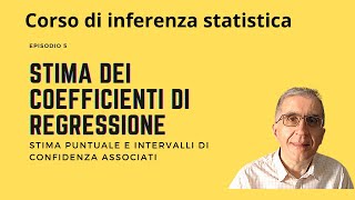 Corso di inferenza statistica Episodio 5 Stima dei coefficienti di regressione [upl. by Soigroeg546]