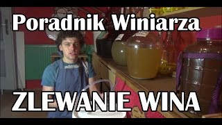 Zlewanie ściąganie Wina znad osadu  Poradnik Winiarza  Tutorial 3 [upl. by Rodnas]