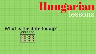 Hungarian lessons 23 What is the date today  Hányadika van ma [upl. by Durston302]