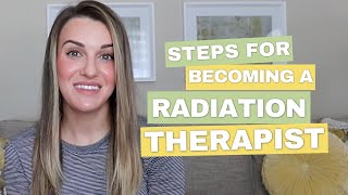 The Steps for Becoming a Radiation Therapist [upl. by Gothurd30]