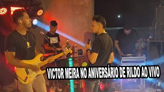 VICTOR MEIRA NO ANIVERSÁRIO DE RILDO AO VIVO [upl. by Euqinahs]