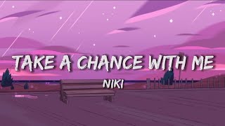 NIKI  Take A Chance With Me Lyrics [upl. by Kirven71]