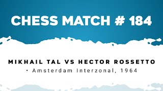 Mikhail Tal vs Hector Rossetto • Amsterdam Interzonal 1964 [upl. by Tengler]