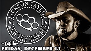 Jackson Taylor amp The Sinners · Friday December 13 2024 · The Cotillion [upl. by Gerk676]