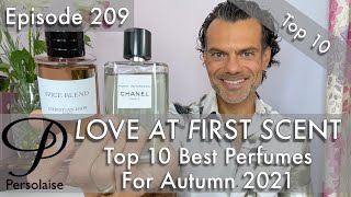 Top 10 Perfumes For Autumn 2021 on Persolaise Love At First Scent episode 209 [upl. by Myriam]