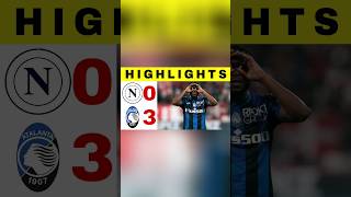 Napoli vs Atalanta  03  All Goals and Highlights Serie A Italia Atalanta vs Napoli sportnews [upl. by Ennairek688]