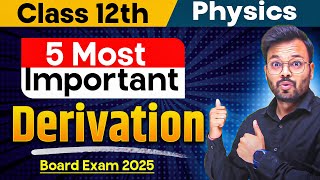 Class 12th Physics  5 Most Repeated Derivation रट्टा मारो जरूर आएगा पेपर में ✅ [upl. by Netsriik]