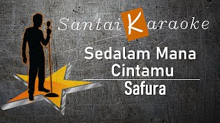 Karaoke Sedalam Mana Cintamu Safura [upl. by Eeldivad]