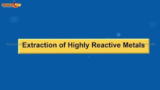 Extraction Of Highly Reactive Metals Full Concept learning With Animation [upl. by Ecinnahs342]