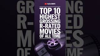 TOP 10 HIGHEST GROSSING R RATED MOVIES OF ALL TIME shorts [upl. by Soirtimid]