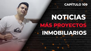 NOTICIAS Más proyectos inmobiliarios en Lima  Episodio 109 [upl. by Anatolio]