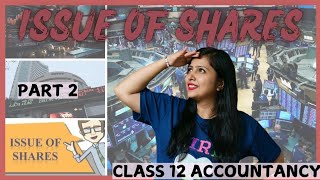 Issue of Shares  Company Accounts  Class 12 Accountancy  Part 2 [upl. by Iadrahs]