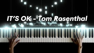 Its Ok  Tom Rosenthal Piano Cover with Strings [upl. by Zolly]