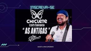 Chiclete com Banana Antigas [upl. by Perri]