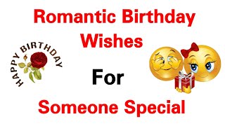 Romantic Birthday Wishes for Someone special [upl. by Notxed556]