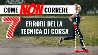 Cosa NON fare quando corri ◆ I 7 ERRORI della TECNICA di CORSA [upl. by Adrea]