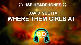 David Guetta  Where Them Girls At 8D SONG  BASS BOOSTED [upl. by Kostival]